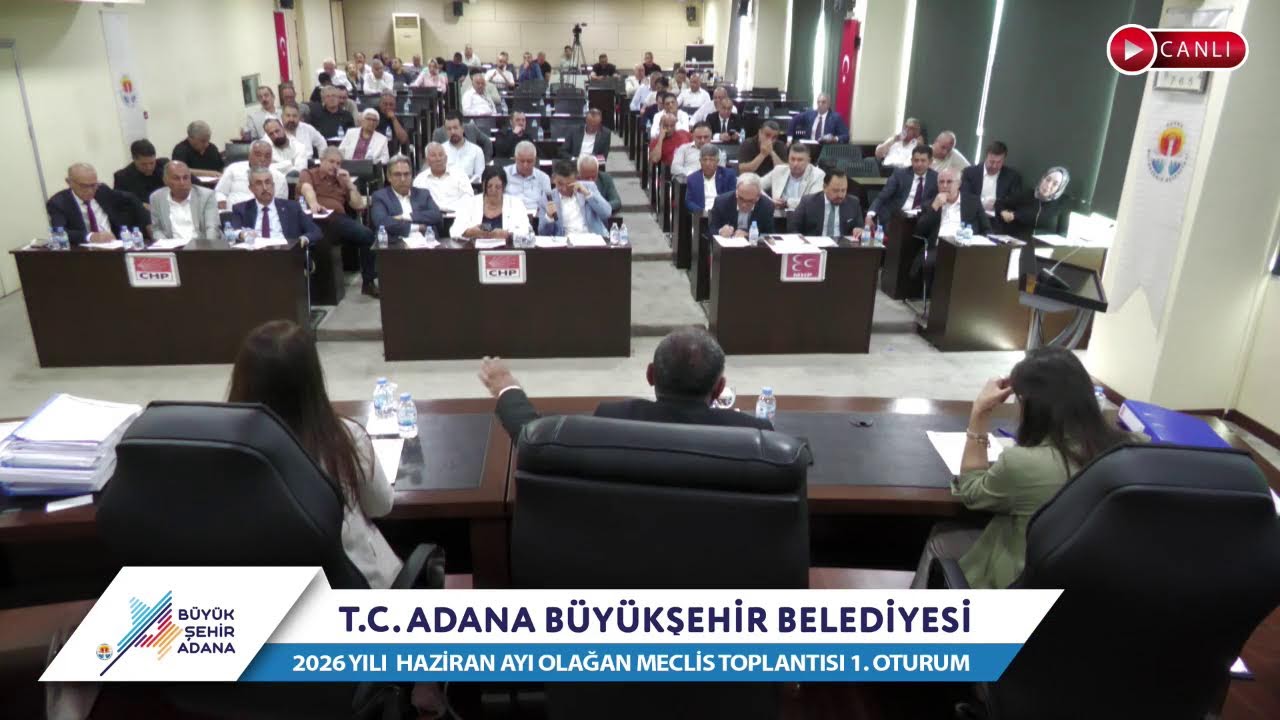 CANLI | Adana Büyükşehir Belediyesi 2026 Yılı Haziran Ayı Olağan Meclis Toplantısı 1. Oturum