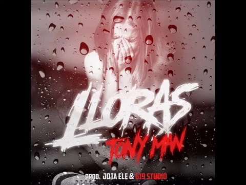 Tony Man Yow - Lloras (Prod. By Jota Ele & 619 Studios)