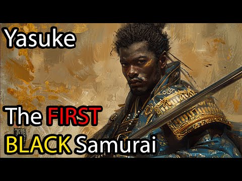 The Story of Yasuke: The FIRST BLACK Samurai