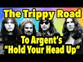 Russ Ballard on Joining Argent & The Huge Hit  "Hold Your Head Up"