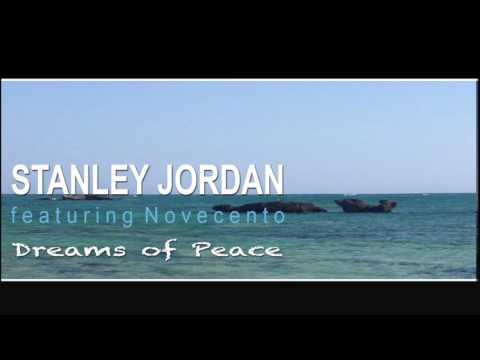 Stanley Jordan feat. Novecento   "Dream of Peace"  - Full Album