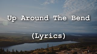 Creedence Clearwater Revival - Up Around the Bend (Lyrics)