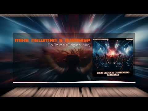 Mike Newman & Djsakisp - Do To Me  (Original Mix)