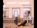 Does It Show- DWIGHT YOAKAM