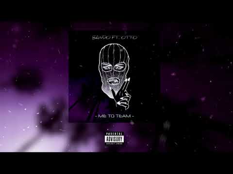BANDO ft. OTTO - ME TO TEAM | Official Audio Release