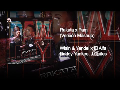 Rakata x Pam - Wisin & Yandel x El Alfa, Daddy Yankee, J.Quiles (Versión Mashup) | Unión Urbana TV