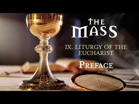 The Mass: Part 9 – Liturgy of the Eucharist – Preface