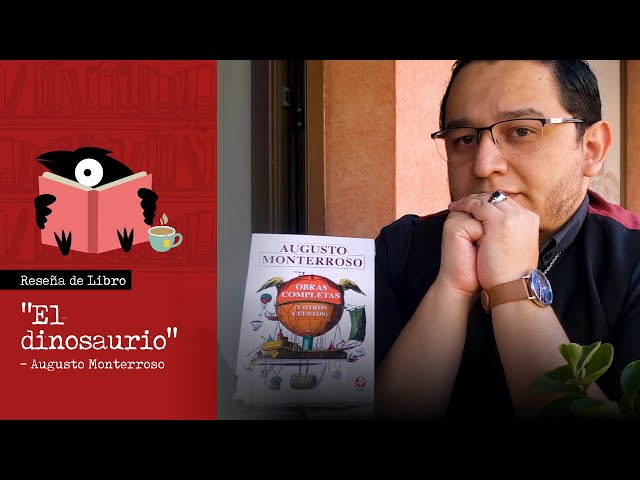Vídeo relacionado con El Dinosaurio y otros microcuentos