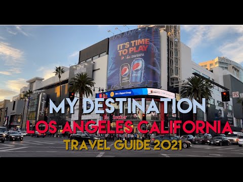 LOS ANGELES CALIFORNIA TRAVEL GUIDE : MY DESTINATION 2022