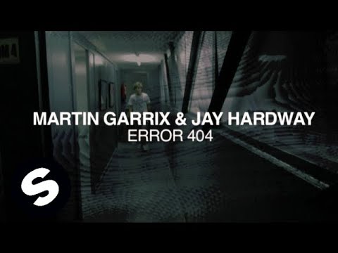 Martin Garrix & Jay Hardway - Error 404 (OUT NOW)