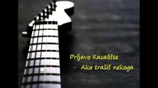 Prljavo Kazalište   Ako tražiš nekoga