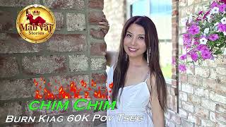 Chim Chim Burn Kiag 60K Pov Tseg ~07/05/2026~
