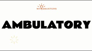 AMBULATORY (adjective) Meaning with Examples in Sentences | GRE GMAT LSAT ESL SAT
