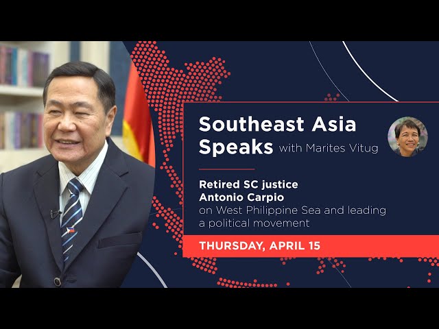 Southeast Asia Speaks: Antonio Carpio on West PH Sea and leading a political movement