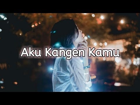 Download Lagu Ldr Aku Kangen Kamu Mp3 dan Mp4 Terupdate Gratis