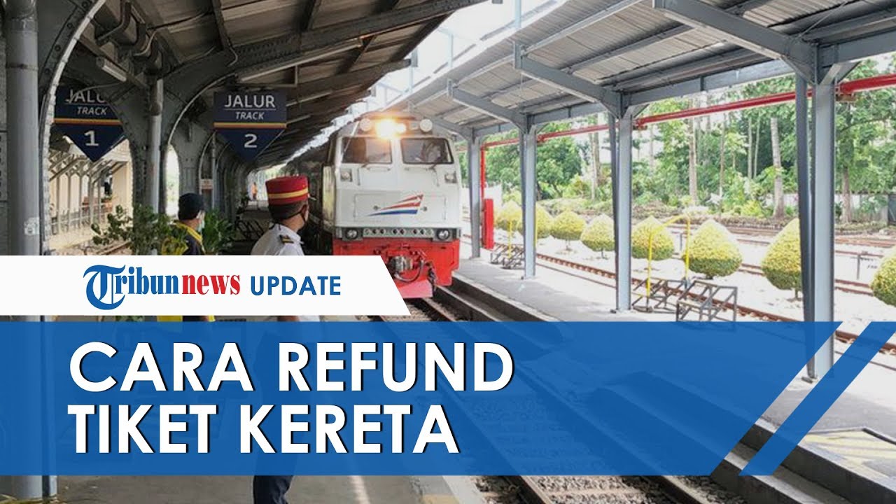 Batal Mudik Karena Dilarang Inilah Cara Mendapatkan Refund 100 Tiket Kai Secara Online Tribun Video<script async src=
