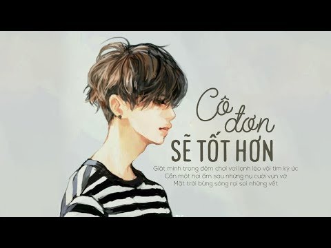 Cô Đơn Sẽ Tốt Hơn - Lương Gia Hùng [LYRIC VIDEO] #CDSTH