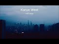 Kanye West Chill Songs
