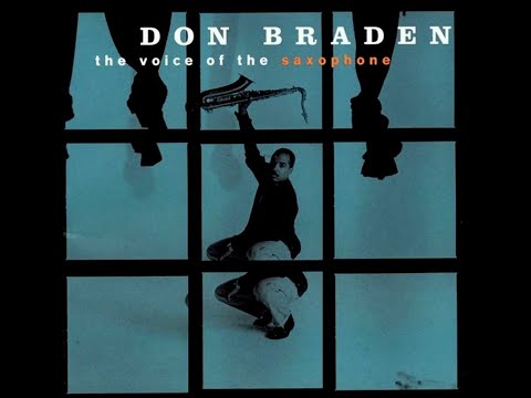 Don Braden - The Voice Of The Saxophone