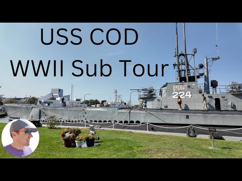 Exploring the USS Cod: Life Aboard a WWII Submarine