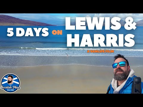 I SPENT 5 DAYS ON LEWIS AND HARRIS - A VANLIFE FILM