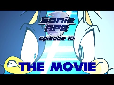 Sonic RPG Episode 10 - The Movie