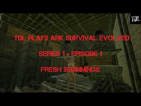 TDL Plays ARK - Series 1 Episode 1 - Fresh beginnings