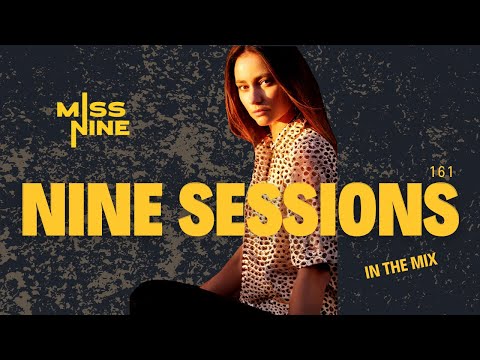NINE SESSIONS BY MISS NINE DJ MIX 161