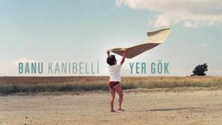 Yine De - Banu Kanıbelli