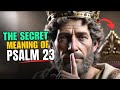 The Hidden SECRET of Psalm 23 That Will CHANGE Your Life