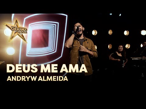 Andryw Almeida - Deus me ama | Gerando Talentos 2022