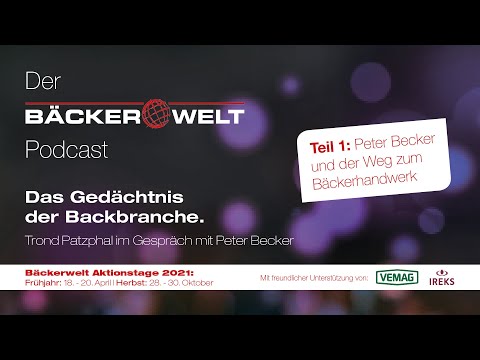 Peter Becker und der Weg zum Bäckerhandwerk – Trond Patzphal im Gespräch mit Peter Becker