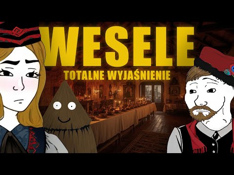Wesele: Totalne Wyjaśnienie