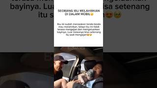 Download lagu Seorang ibu melahirkan di dalam mobil😲 mp3
