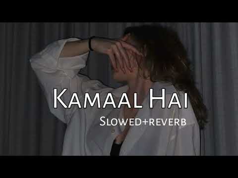 Kamaal Hai (Slowed+Reverb) || Punjabi song