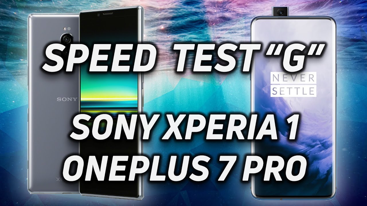 Speed Test G: Sony Xperia 1 vs OnePlus 7 Pro