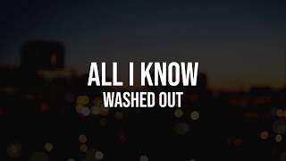 All I Know - Washed Out . Lyrics Español / English