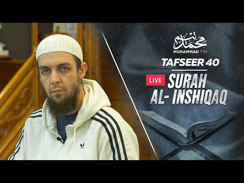 040 | The Tafseer of Surah Al-Inshiqaq | Muhammad Tim Humble