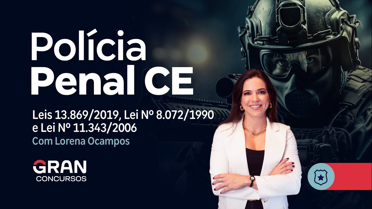 Concurso Polícia Penal CE: Abuso de Autoridade, Crimes Hediondos e Lei de Drogas com Lorena Ocampos