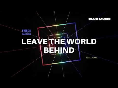 DVBBS & GATTÜSO feat. Alida - Leave The World Behind