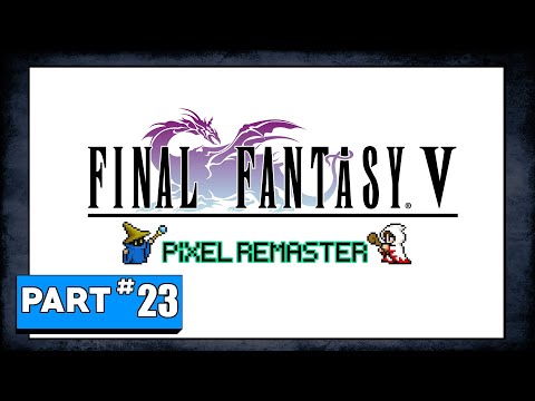 Final Fantasy V - Pixel Remaster - Part 23: Fork Tower