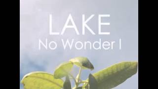LAKE No Wonder I with Lyrics *in description*