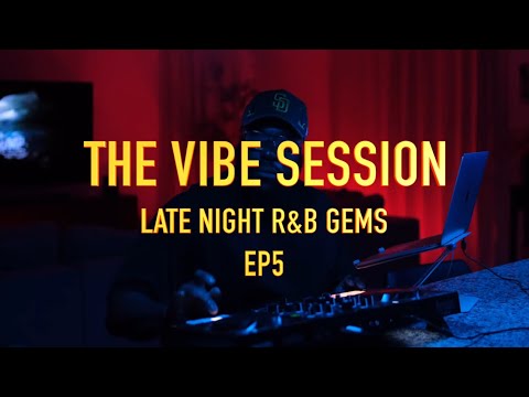 THE VIBE SESSION -LATE NIGHT R&B GEMS EP 5 (Beyoncé SWV Aaliyah Drake and more) 