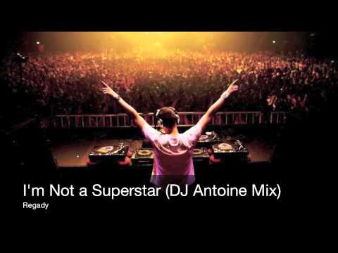 Remady - I'm Not a Superstar (DJ Antoine Mix)