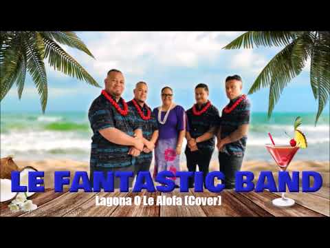 Le Fantastic Band - Lagona O Le Alofa (Cover)