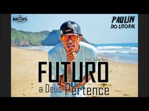 Paulin Do Litoral - Futuro A Deus Pertence ( MASTER BEATS )