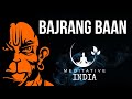 Bajrang Baan बजरंग बाण Soothing Peaceful HANUMAN MANTRA Chanting For Protection To F