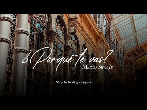 Marito Silva Jr  - Porqué te vas