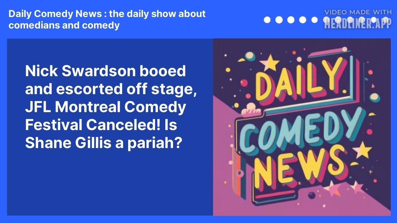 Nick Swardson booed and escorted off stage, JFL Montreal Comedy Festival Canceled! Is Shane Gillis a pariah?