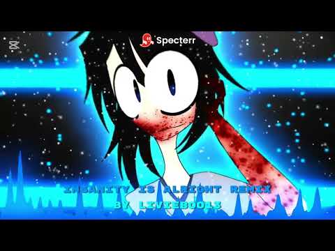 Insanity Is Alright|Remixed|By Livieboo13